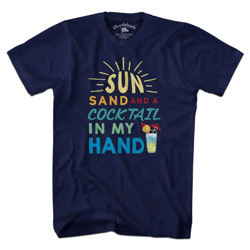 Sun, Sand & A Cocktail In My Hand T-Shirt