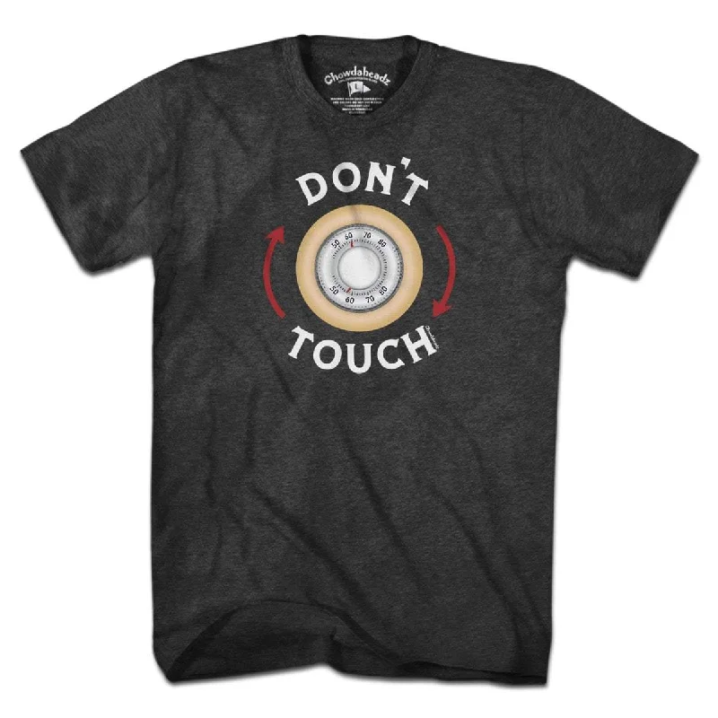 Don't Touch Thermostat T-Shirt