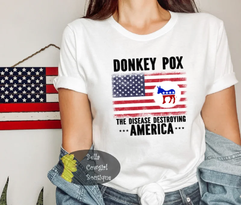 Donkey Pox The Disease Destroying America Patriotic T-Shirt